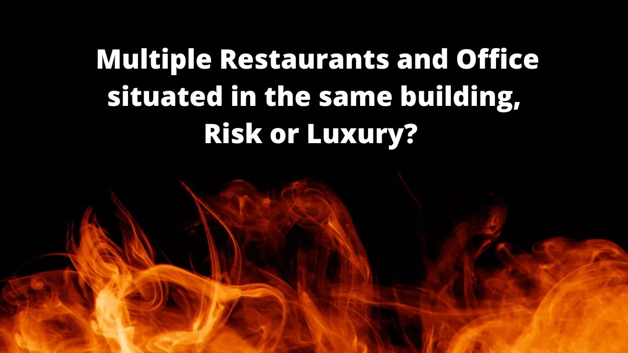 Park Street Fire: Multiple Restaurants and Office situated in the same building, Risk or Luxury? 